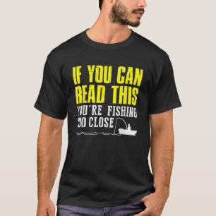Camiseta Se você pode ler isso você está pescando muito per