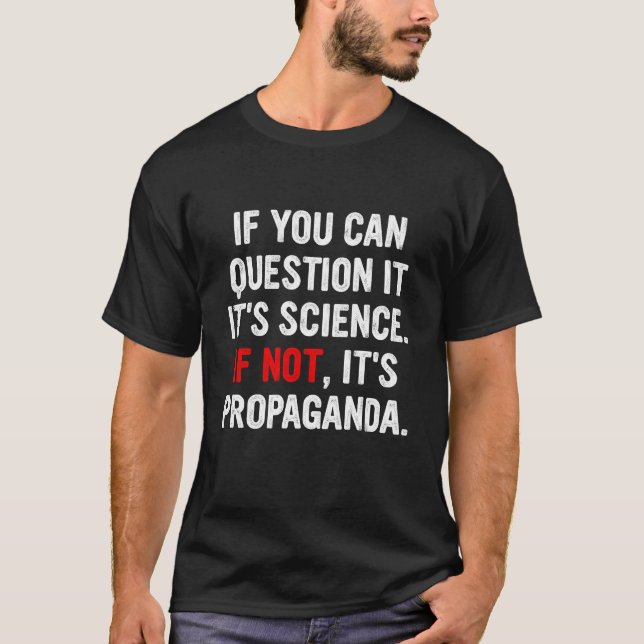 Camiseta Se você pode questioná-lo é ciência (Frente)