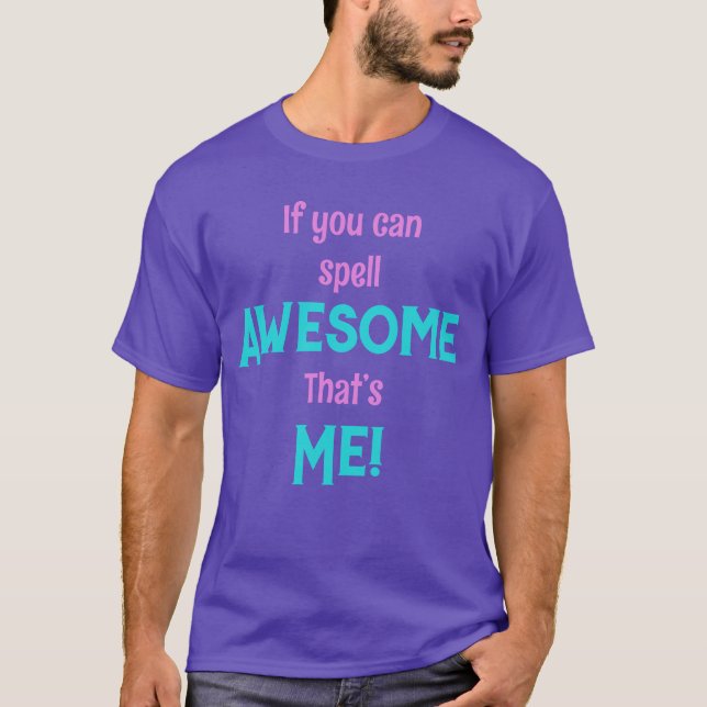 Camiseta Se você pode soletrar Incrível é Eu (Frente)