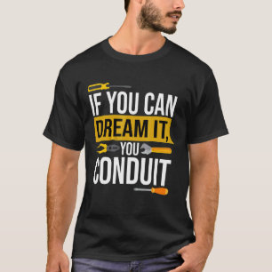 Camiseta Se Você Pode Sonhar Com Isso Você Eletricista Cond