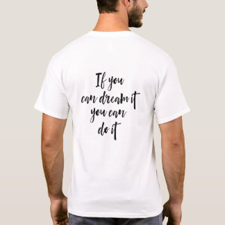 Camiseta Se você pode sonhar, você pode fazer