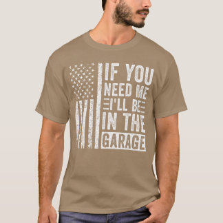 Camiseta Se Você Precisar de Mim Estarei na Garagem amigos
