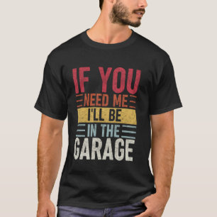 Camiseta Se Você Precisar de Mim Estarei na Garagem Vintage