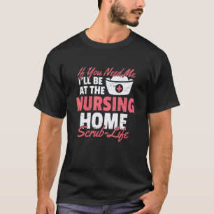 Camiseta Se você precisar de mim, estarei no asilo a limpar