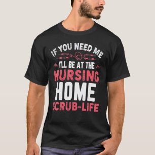 Camiseta Se você precisar de mim, estarei no asilo cna nu
