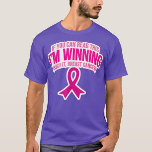 Camiseta Se você puder ler isso, estou ganhando Cancer de m