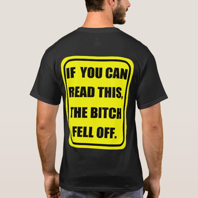 Camiseta Se você puder ler isso, o B-TCH caiu (Verso)