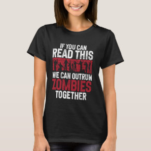 Camiseta Se Você Puder Ler Isso Podemos Ultrapassar Zombies