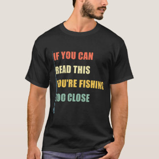 Camiseta Se você puder ler isso você está pescando muito pe