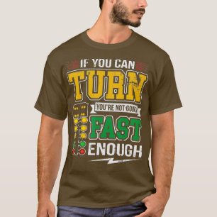 Camiseta Se Você Puder Virar Você Não Vai Rápido O Suficien