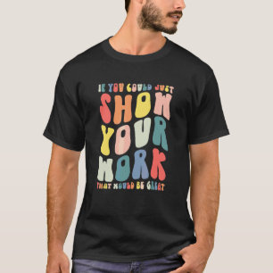 Camiseta Se Você Pudesse Mostrar Seu Trabalho Professor De