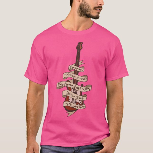 Camiseta Se Você Punir Uma Pessoa Por Sonhar Seus Sonhos, N (Frente)