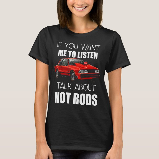Camiseta Se Você Quer Que Eu Ouça Falar Sobre Rods_8 Quente (Frente)