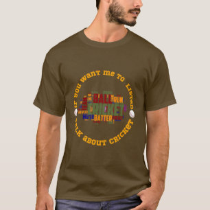 Camiseta Se você quer que eu ouça, fale sobre críquete