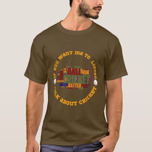 Camiseta Se você quer que eu ouça, fale sobre críquete (Frente)