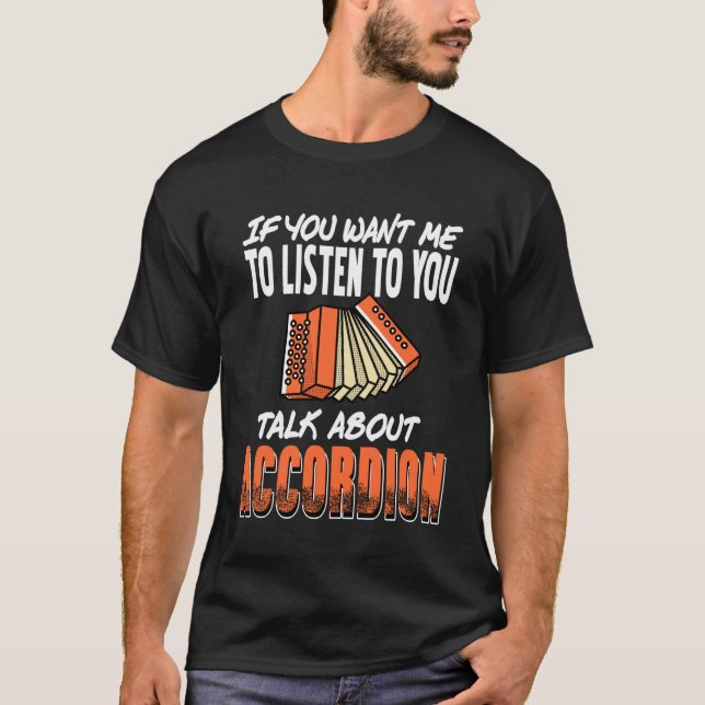 Camiseta Se Você Quiser Que Eu Ouça Você Tocando Acordeão (Frente)