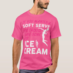 Camiseta Se Você Quisesse Um Sorvete Para Garotas Engraçada