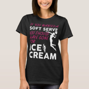 Camiseta Se Você Quisesse Um Sorvete Para Garotas Engraçada