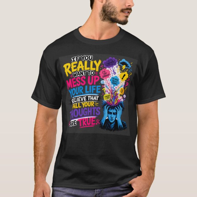 Camiseta Se Você Realmente Quer Arruinar Sua Vida… Acredite (Frente)