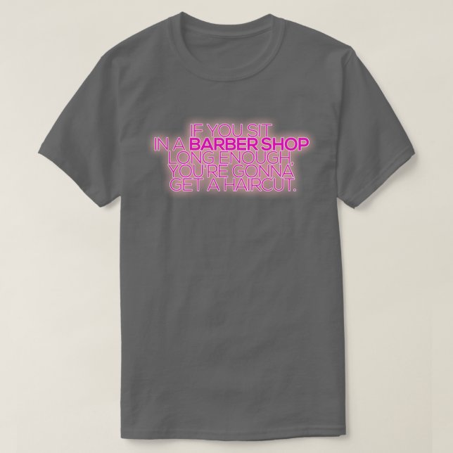 Camiseta Se você sentar em um barbeiro compre o tempo sufic (Frente do Design)