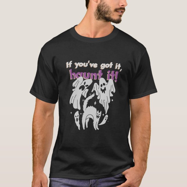 Camiseta Se você tem, assombra! (Frente)
