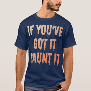 Camiseta Se você tem isso assombrado - Feliz Dia das Bruxas