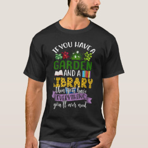 Camiseta Se Você Tem Jardim e Biblioteca Tem Tudo o Que Pre