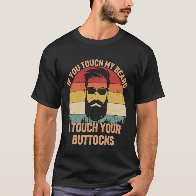 Camiseta Se Você Tocar A Minha Barba Eu Toco-Te As Coxas (Frente)