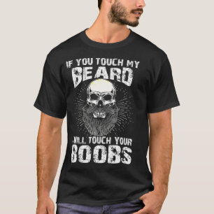 Camiseta Se Você Tocar Na Minha Barba Eu Tocarei Na Sua Ba