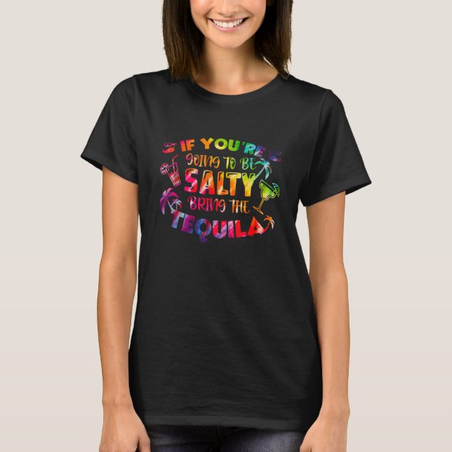 Camiseta Se Você Vai Ser Salgado, Traga A Tequila (Frente)