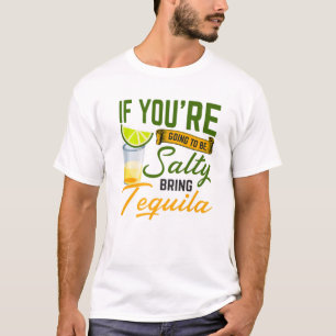 Camiseta Se você vai ser salgado, traga tequila Cinco De