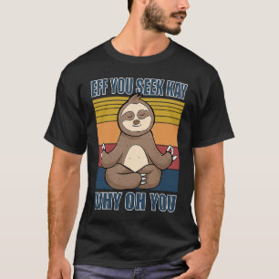 Camiseta Se você vê kay por que oh você preguiça de yoga