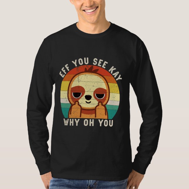 Camiseta Se Você Vê Por Que Você Engraçada Sloth Dando Meio (Frente)