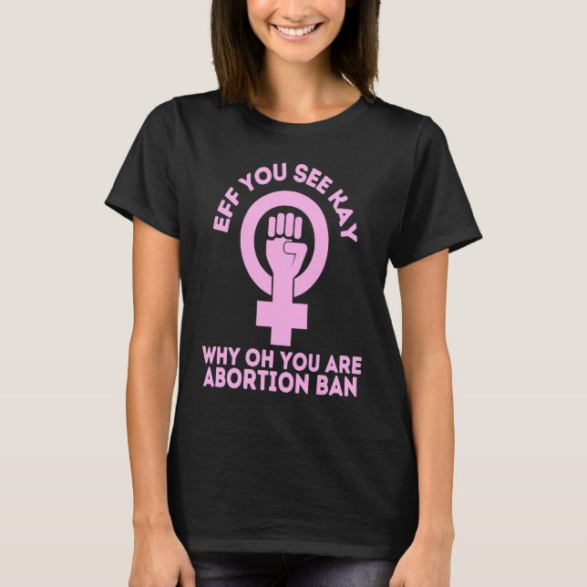 Camiseta Se Você Vê Por Que Você Pró Escolhas Mulheres Cert (Frente)
