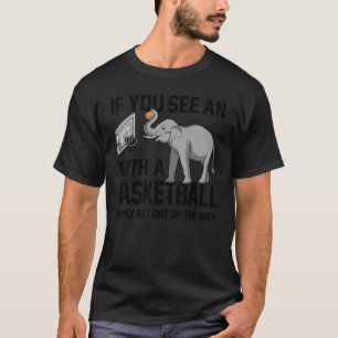 Camiseta Se Você Vê Um Elefante Com Uma Banheira De Basquet