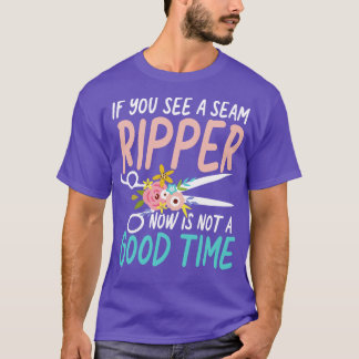 Camiseta Se Você Vê Um Estripador De Costura Agora Não É Um
