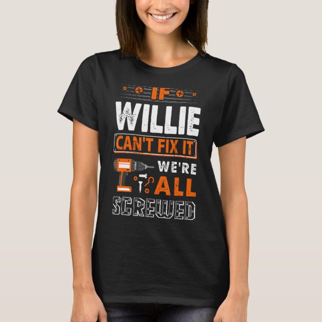 Camiseta Se Willie não consegue consertá-lo estamos todos l (Frente)