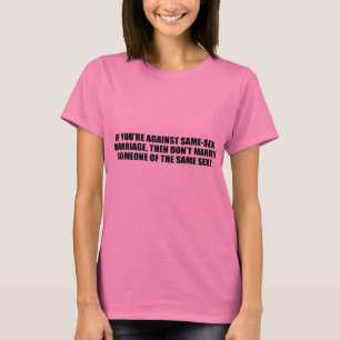 Camiseta Se you' re contra o casamento gay