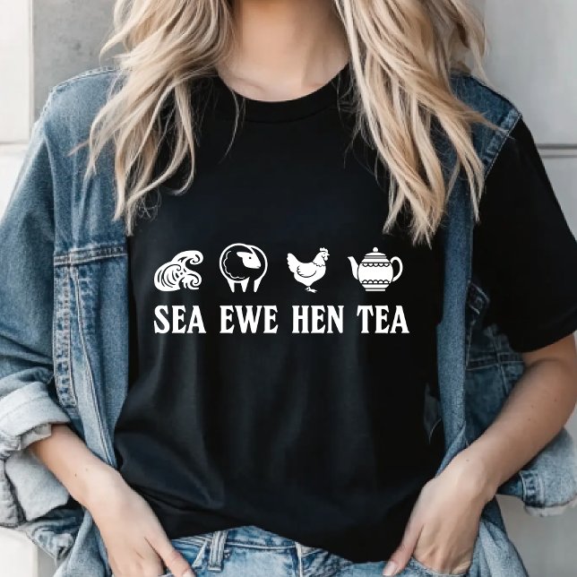 Camiseta Sea Ewe Hen Tea Funny Joke Saying Quote Men Women (Criador carregado)