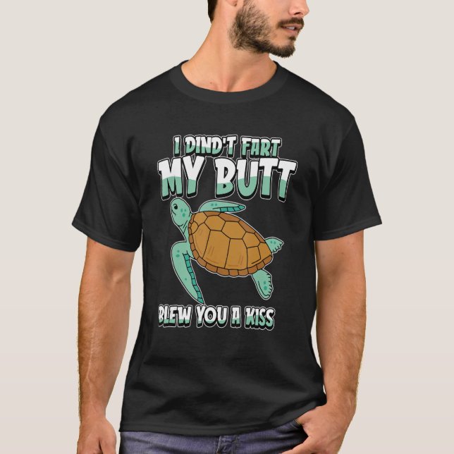 Camiseta Sea Turtle Humorous   I Didnt Fart My Butt Blew Yo (Frente)