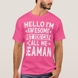 Camiseta Seaman Surname Call Me Seaman Family Team Last Nam