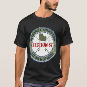 Camiseta Seção 67 Oficialmente Autorizada a Não Fazer Nada