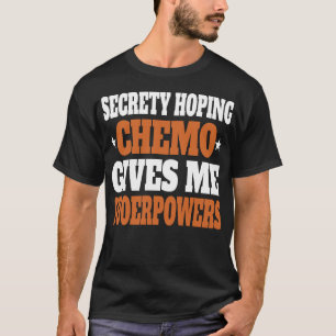 Camiseta Secretamente Esperando que a Quimioterapi