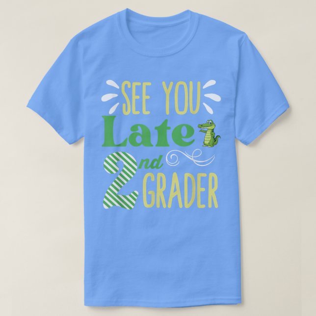 Camiseta See You Later 2nd Grader Last Day Of School  (Frente do Design)