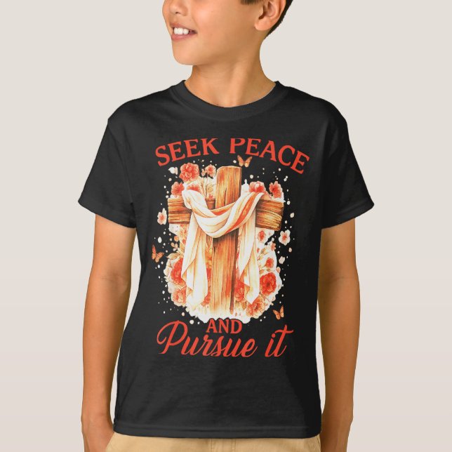 Camiseta Seek Peace And Pursue It Flower Cross Faith  (Frente)
