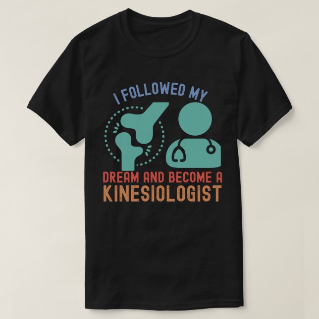 Camiseta Segui meu sonho e me tornei um cinesiologista (Frente do Design)