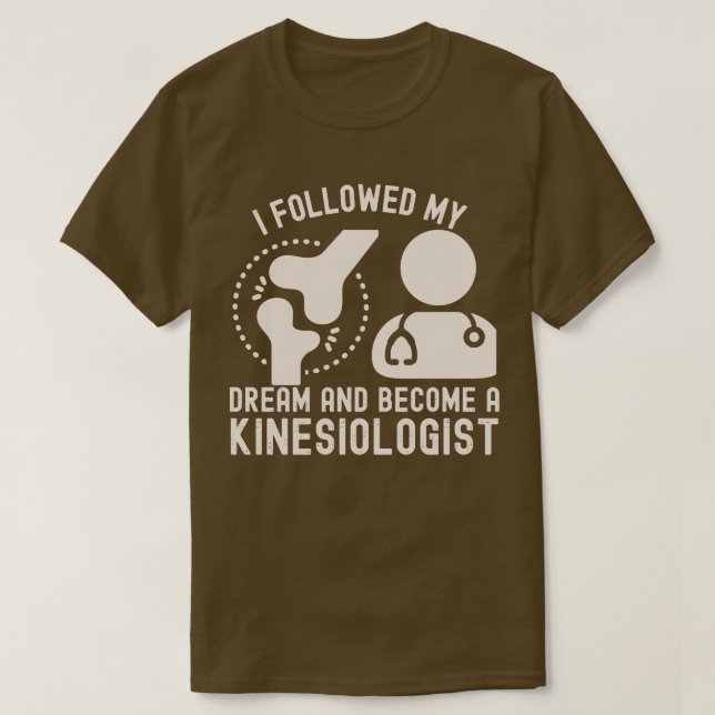 Camiseta Segui meu sonho e me tornei um cinesiologista (Frente do Design)