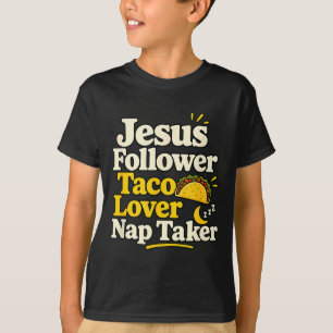 Camiseta Seguidor engraçado de Jesus Taco Nap Amante adorme