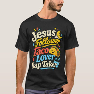 Camiseta Seguidor engraçado de Jesus Taco Nap Amante adorme