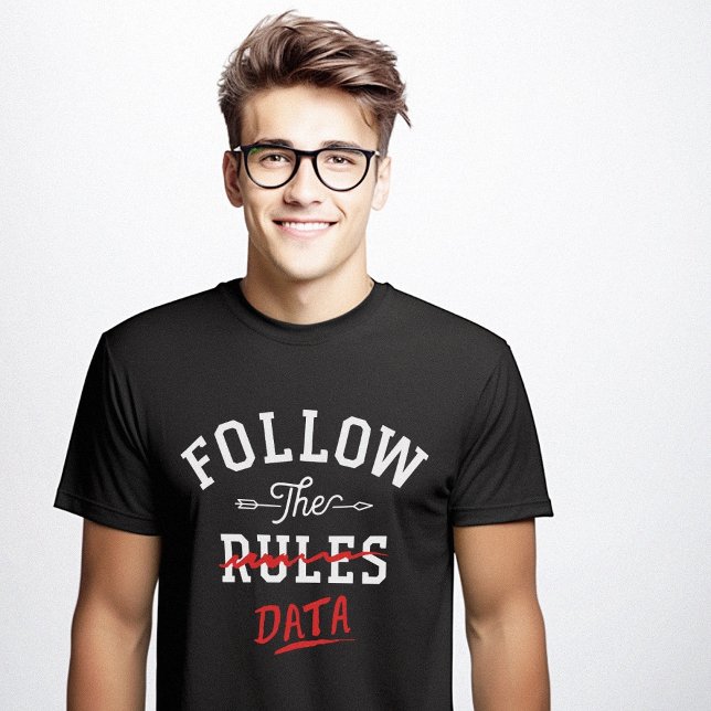 Camiseta Seguir Dados Não Regras Engraçado Nerd (Follow Data Not Rules Funny Nerd T-Shirt)